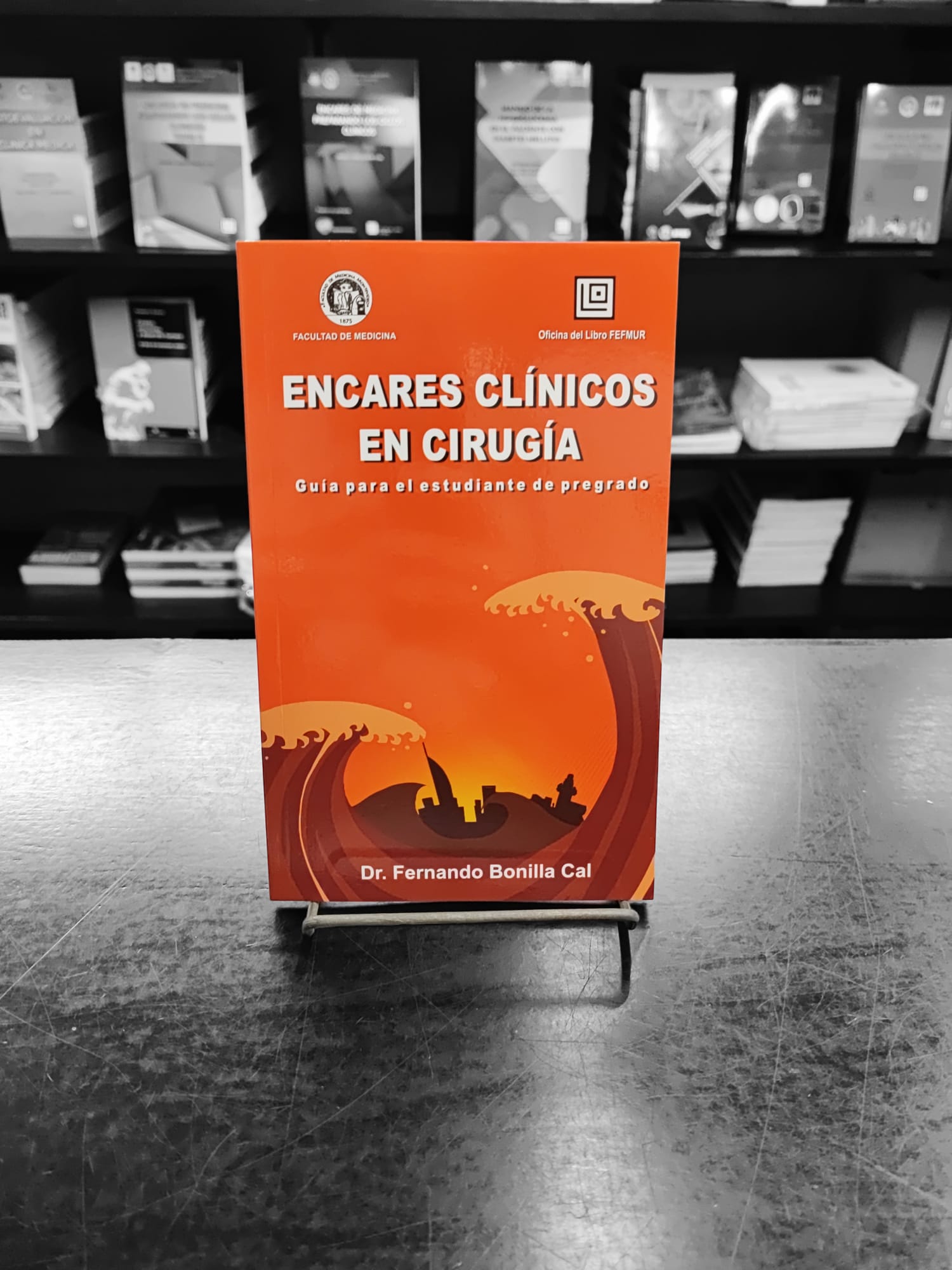 Encares Clínicos en Cirugía. Dr. Fernando Bonilla Cal. Fefmur