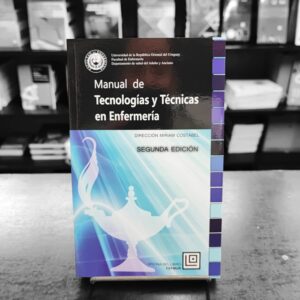 Manual de Tecnologías y Técnicas en Enfermería. Miriam Costabel.