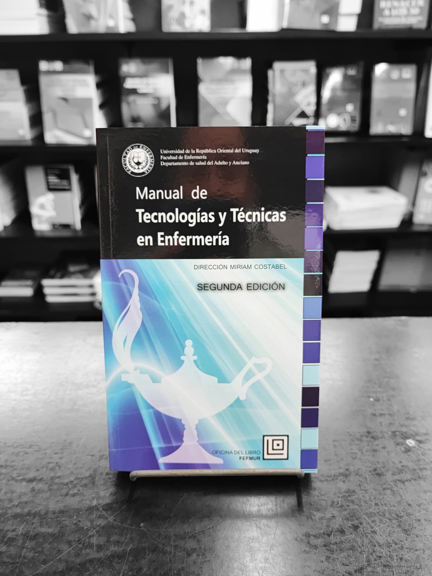 Manual de Tecnologías y Técnicas en Enfermería. Miriam Costabel.