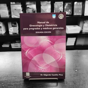 Manual de Ginecología y Obstetricia. Castillo Pino. Fefmur