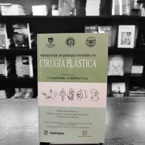 Manejo de Patologías vinculadas a la Cirugía Plástica. Dr. G. Fossati & Dr. D. Wolff